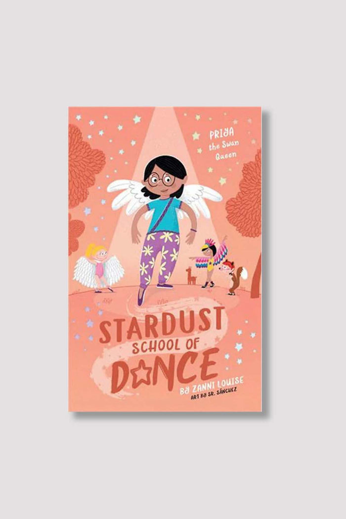 14000 - Stardust School Of Dance: Priya the Swan Queen Paperback Book By Zanni Louise