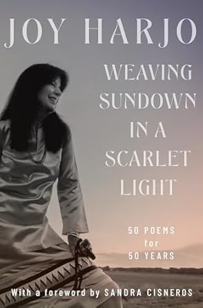 "Weaving Sundown in a Scarlet Light: Fifty Poems for Fifty Years"