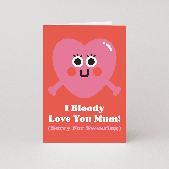 Bloody Love You | Mother's Day Card | Funny Mum Birthday Card