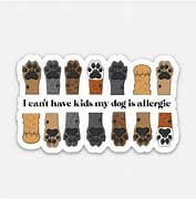 Dogtraining101 Retail Super Store I can't have kids my dog is allergic sticker