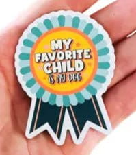 Dogtraining101 Retail Super Store My favorite child is my dog magnet
