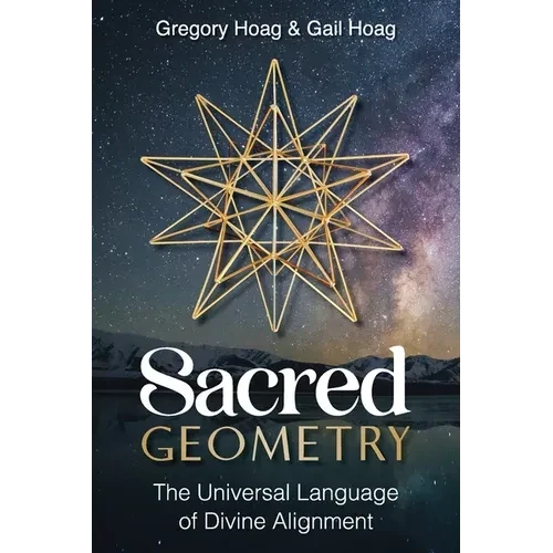 Sacred Geometry: The Universal Language of Divine Alignment - Paperback